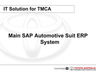 IT Solution for TMCA Main SAP Automotive Suit ERP System 