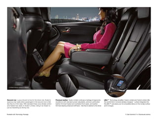  1. See footnote 21 in Disclosures section.*Available with Technology Package.
Limited interior shown in Black.
Second row  Luxury should not be for the driver only. Avalon’s
spacious rear seats allow passengers in the second row to feel
like they’re in first class. With standard three-zone climate control
and heated rear seats on Avalon Limited, riding in an Avalon is
just as rewarding as driving one.
eBin™  Technology simplified. Avalon Limited and Hybrid Limited offer
the world’s first in-console wireless charging*, 1
surface integrated into
the eBin.™ Just place your Qi compatible device on the nonslip surface
and it charges.
Premium leather  Avalon Limited continues a heritage of ergonomic
excellence with standard power-adjustable, premium perforated
leather-trimmed heated and ventilated front seats, and leather-
trimmed steering wheel and shift lever—like they’re tailored to the driver.
 