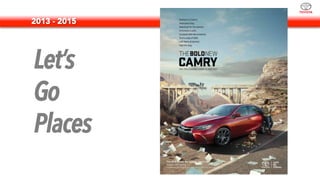 2013 - 2015
Let’s
Go
Places
 