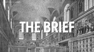 THE BRIEF
1:1. INFORM TO INSPIRE
 