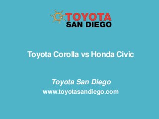 Toyota Corolla vs Honda Civic

Toyota San Diego
www.toyotasandiego.com

 