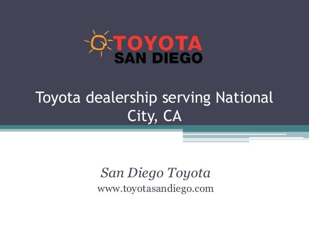 San Diego Toyota Dealers >> Toyota Dealership Serving National City Ca San Diego Toyota Dealers >> Toyota Dealership Serving National City Ca