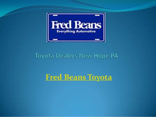 Fred Beans Toyota >> Toyota Dealers New Hope Pa Fred Beans Toyota Fred Beans Toyota >> Toyota Dealers New Hope Pa Fred Beans Toyota