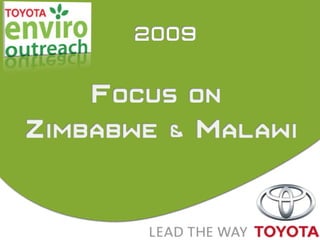 2009 Focus on  Zimbabwe & Malawi 