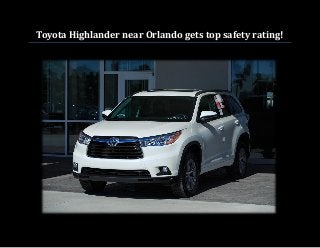 Toyota Highlander near Orlando gets top safety rating!
 