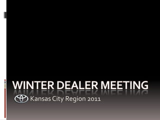 Winter dealer meeting Kansas City Region 2011 