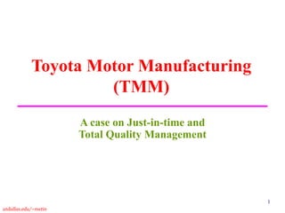 Toyota Motor Manufacturing (TMM) A case on Just-in-time and Total Quality Management 