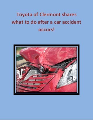 Toyota of Clermont shares what to do after a car accident occurs! 
 