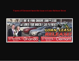 Toyota of Clermont hosts the Loan or Lease Release Event 
 