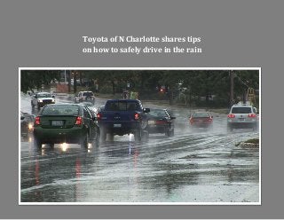 Toyota of N Charlotte shares tips
on how to safely drive in the rain
 