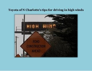 Toyota of N Charlotte’s tips for driving in high winds
 