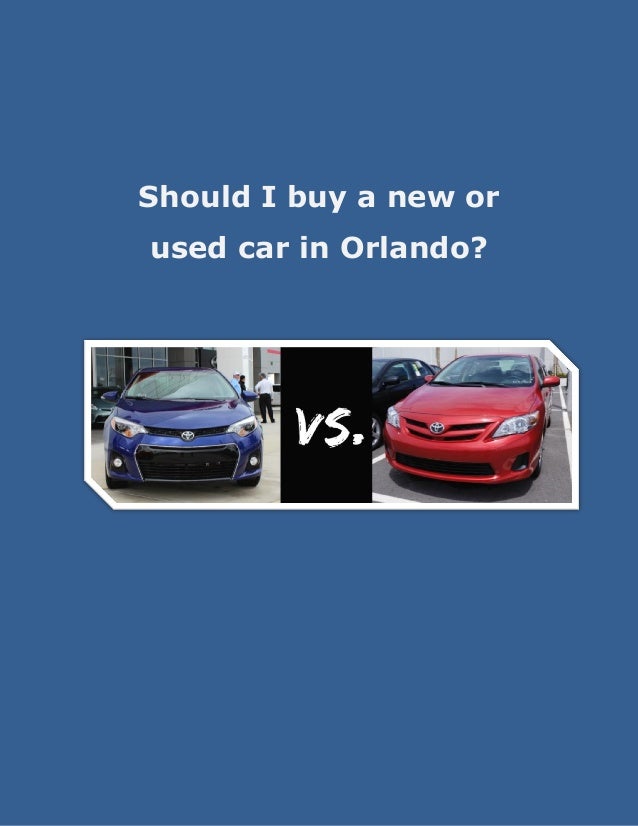 Should I buy a new or used car in Orlando?