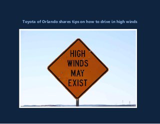 Toyota of Orlando shares tips on how to drive in high winds
 