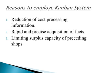1.

2.
3.

Reduction of cost processing
information.
Rapid and precise acquisition of facts
Limiting surplus capacity of preceding
shops.

 