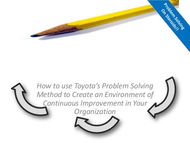 How to Make Your Organization a Problem Solving Machine With Toyota's…