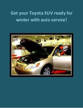 Get your Toyota SUV ready for winter with auto service! 
 