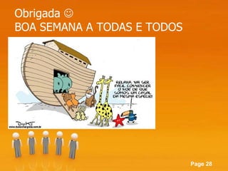 Obrigada   BOA SEMANA A TODAS E TODOS 
