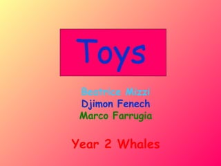 Toys Beatrice Mizzi Djimon Fenech Marco Farrugia Year 2 Whales 