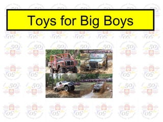 Toys for Big Boys 
