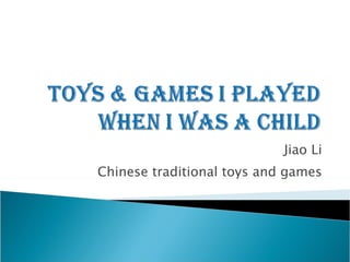 Jiao Li Chinese traditional toys and games 