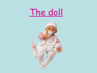 The doll 