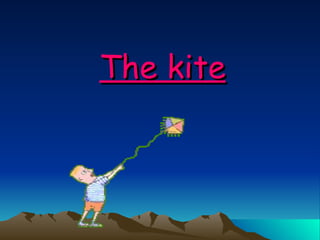The kite 