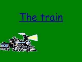 The train 