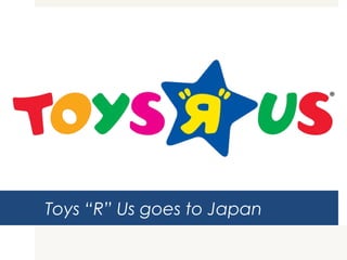 Toys “R” Us goes to Japan
 