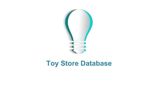 Toy Store Database
 