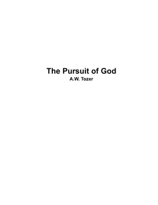 The Pursuit of God
A.W. Tozer
 