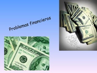 Problemas financieros 