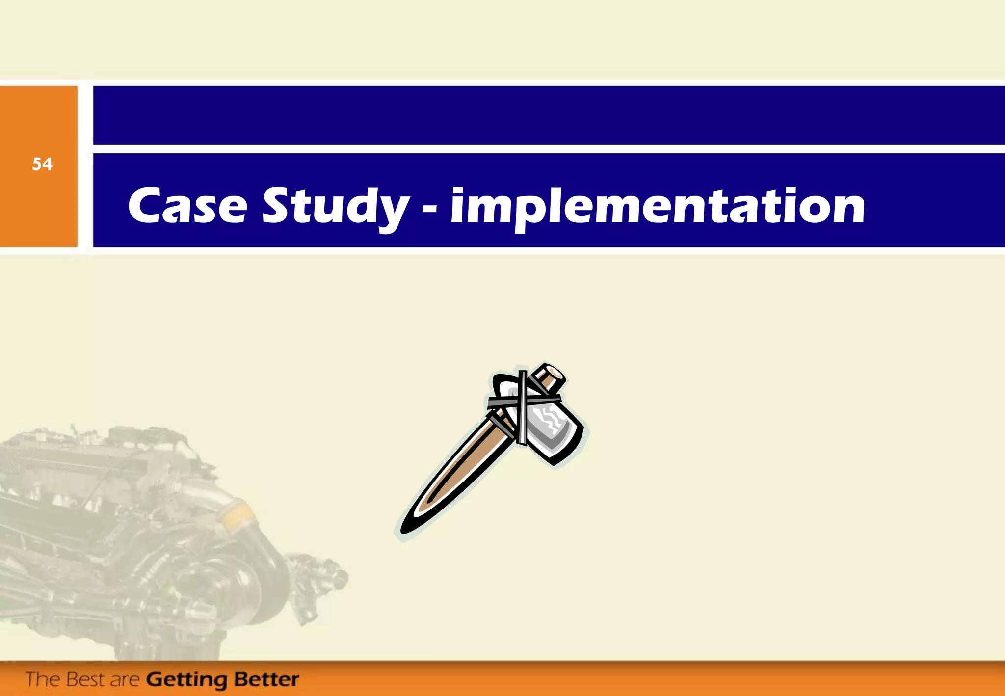 Case Study - implementation
54
 