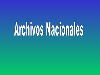 Archivos Nacionales 