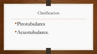 Clasificacion
•Pirotubulares
•Acuotubulares.
 