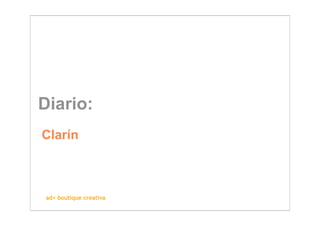 Diario:
Clarín



 ad+ boutique creativa
 