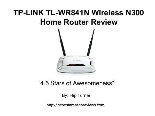 Tp Link Tl Wr841n Wireless N300 Home Router Review Tp Link Tl Wr841n Wireless N300 Home Router Review