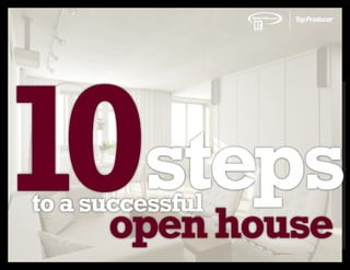 10steps
to a successful
      open house
 