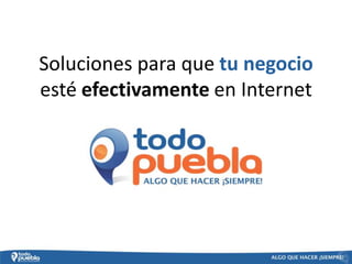 ¡ La sucursal virtual para que
miles SI encuentren tu negocio !

Soluciones especializadas para:

Corporativos

Empresas

Tel. (222) 284.3472

Profesionistas

Web: www.todopuebla.com/anunciate

 