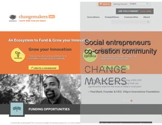 Social entrepreneurs
co-creation community

CHANGE
MAKERS
 