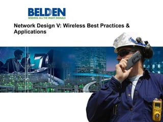 Network Design V: Wireless Best Practices & Applications  