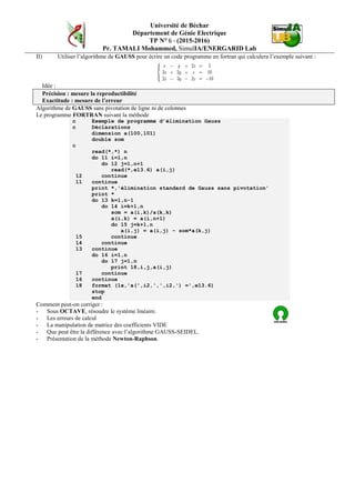 Université de Béchar
Département de Génie Electrique
TP N° 5 - (2015-2016)
Pr. TAMALI Mohammed, SimulIA/ENERGARID Lab.
I) Crise de l'énergie dans le monde ‫؟‬
Solutions & La Théorie d’Olduvai (1989) de la Civilisation Industrielle (Richard C. Duncan, )
La crise de l'énergie est la préoccupation de tout le monde, que les exigences de la planète sur les
ressources naturelles limitées qui sont utilisés pour alimenter la société industrielle sont en baisse (en
extinction) alors que la demande augmente. Ces ressources naturelles sont en quantité limitée. Les
observateurs concernés recommandent rendre l'utilisation des ressources renouvelables, une priorité.
La crise de l'énergie est un sujet vaste et complexe. La plupart des gens ne se sentent pas concernés
par cette réalité à moins que l'essence à la station soit achetée à prix fort. La raison en est au fait qu'il n'y a
pas un large consensus sur les causes complexes et des solutions à proposer
La meilleure façon de résumer la réalité de la crise de l'énergie est que vous ne pouvez pas avoir
une demande croissante sur les ressources limitées sans finalement manquer de la ressource. Cela est
juste du bon sens. Ce qui est vraiment en jeu dans le débat sur la réalité des choses est la perception de
chacun de nous des préoccupations et de la responsabilité pour l'avenir. Il n'y a pas de crise réelle de
l'énergie si vous ne vous souciez pas de la finalité pour laquelle, avec le temps, la vie sur la Terre aura
disparu.
Les causes de la crise de l'énergie
1. La surconsommation
2. La surpopulation
3. Mauvaise Infrastructure
4. Options Alternatives Inexplorées en énergie renouvelable
5. Retard dans la mise en service des centrales électriques
6. Gaspillage de l'énergie
7. La faiblesse du système de distribution
8. Accidents majeurs et les catastrophes naturelles
9. Les guerres et les conflits régionaux
10. Divers facteurs
Solutions possibles de la crise de l'énergie
1. Déplacer vers les ressources renouvelables
2. Acheter des produits éco-énergétiques
3. Commandes d'éclairage
4. Plus facile d'accès au réseau
5. La recherche en énergie
6. La certification énergétique
7. Position commune sur la réalité du changement climatique.
Richard C. DuncanRichard C. Duncan
Richard C. Duncan
Les gorges d'Olduvai en Tanzanie
 