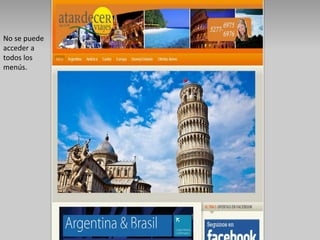 No se puede
acceder a
todos los
menús.
 