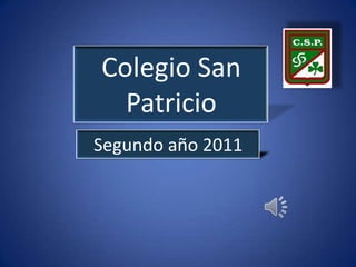Colegio San
  Patricio
Segundo año 2011
 