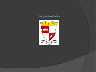 Colegio San Carlos
 