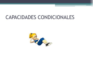 CAPACIDADES CONDICIONALES
 