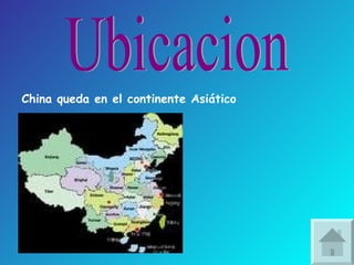 China queda en el continente Asiático   Ubicacion 