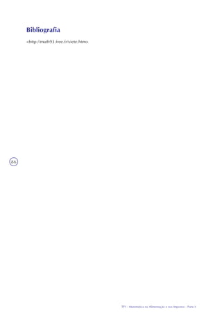 TP1 - Matemática na Alimentação e nos Impostos - Parte I
86
<http://math93.free.fr/viete.htm>
Bibliografia
 