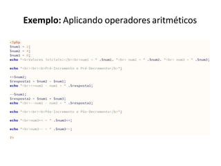 Exemplo: Aplicando operadores aritméticos
 