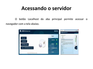 Acessando o servidor
O botão Localhost
navegador com a tela abaixo.
da aba principal permite acessar o
 
