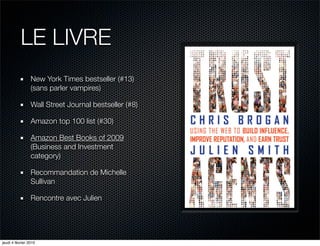 LE LIVRE
                 New York Times bestseller (#13)
                 (sans parler vampires)

                 Wall Street Journal bestseller (#8)

                 Amazon top 100 list (#30)

                 Amazon Best Books of 2009
                 (Business and Investment
                 category)

                 Recommandation de Michelle
                 Sullivan

                 Rencontre avec Julien




jeudi 4 février 2010
 